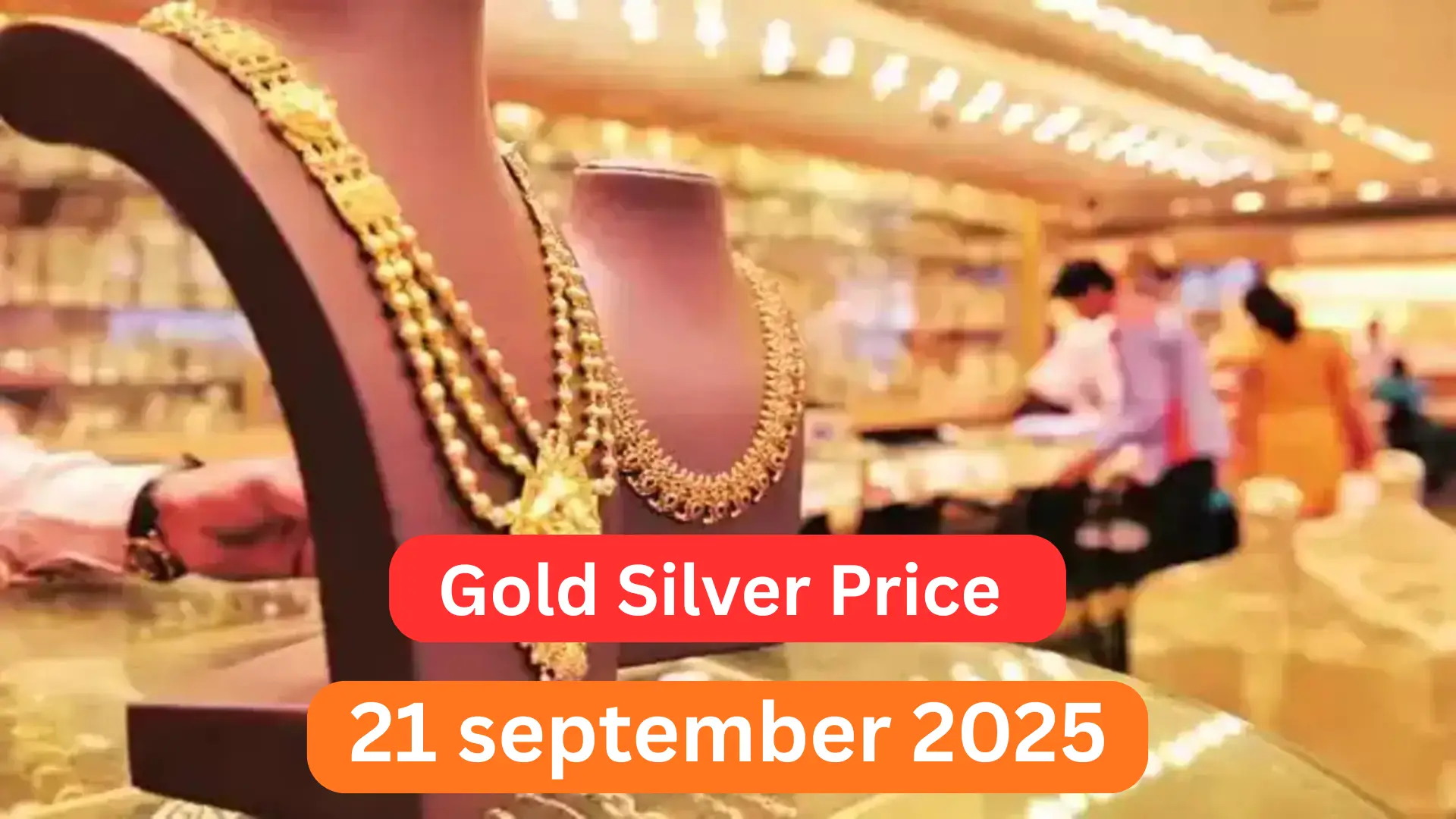 Gold Silver Price Today, 21/9/2025: सोने की कीमत ₹1,14,500, चांदी ₹75,000 – क्या है कारण? 1 gold silver price today