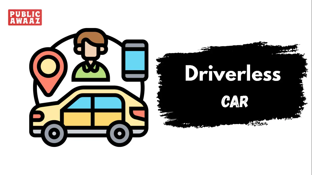 AI और सेंसर वाली driverless car तकनीक AI, LiDAR, कैमरा और सेंसर से लैस driverless car जो बिना ड्राइवर के ट्रैफिक में सुरक्षित तरीके से चलने के लिए बनाई गई है