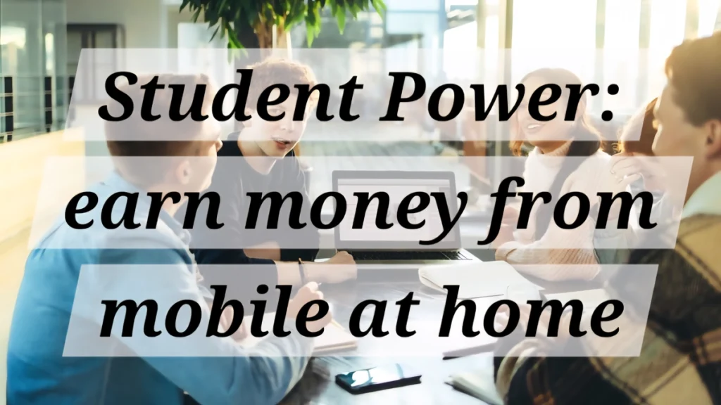 कॉलेज स्टूडेंट मोबाइल पर earn money from mobile at home के लिए ऑनलाइन पार्ट टाइम जॉब और फ्रीलांसिंग प्रोजेक्ट देखते हुए