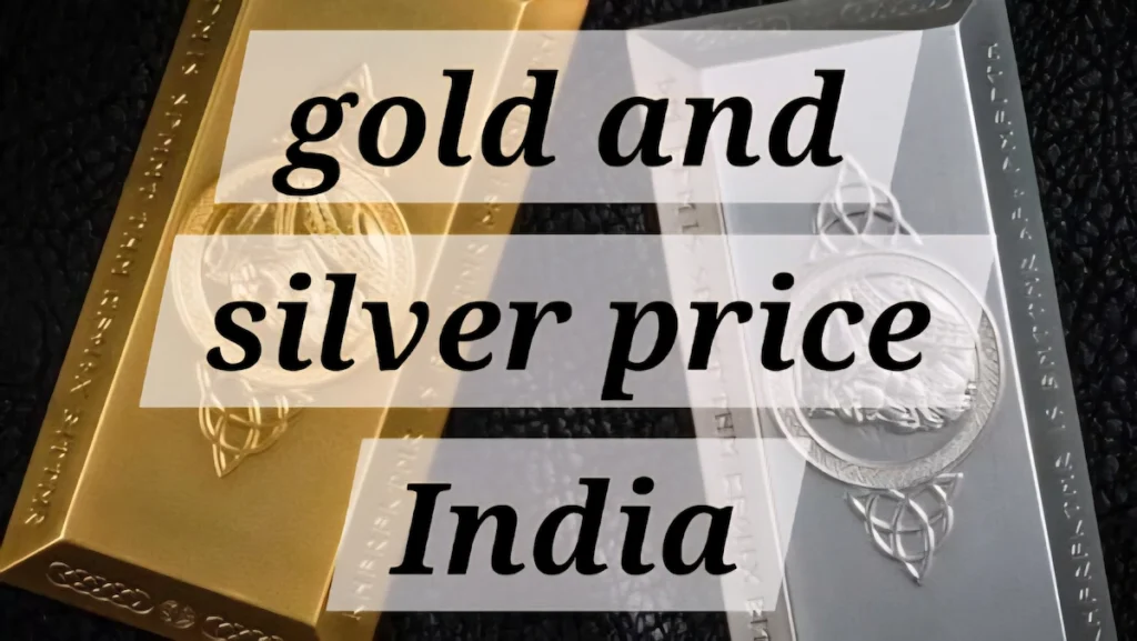 gold and silver price India के अनुसार निवेशकों ने सोने-चांदी में रुझान दिखाया, 2025-26 में कीमतों में 5-8 % वृद्धि संभावना।