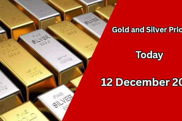 Gold and Silver Price Today – सोने और चांदी के ताज़ा रेट 12 दिसंबर 2025