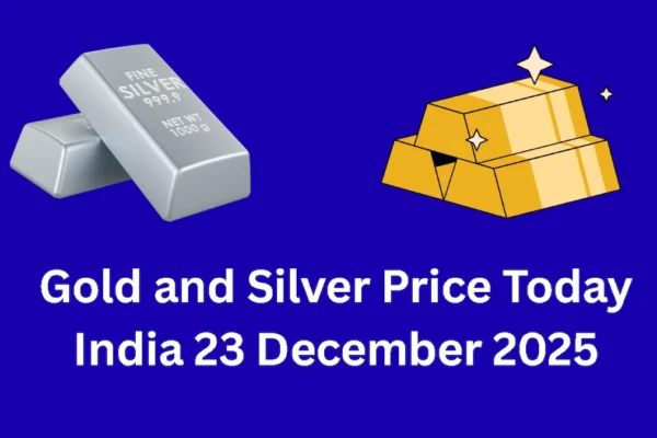 Gold and Silver Price Today India 23 December 2025 – 23 दिसंबर 2025 को भारत में सोने और चांदी के भाव, बाजार विश्लेषण और रुझान